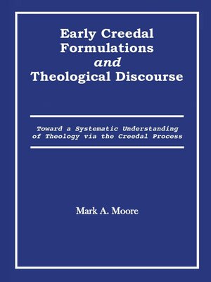cover image of Early Creedal Formulations and Theological Discourse